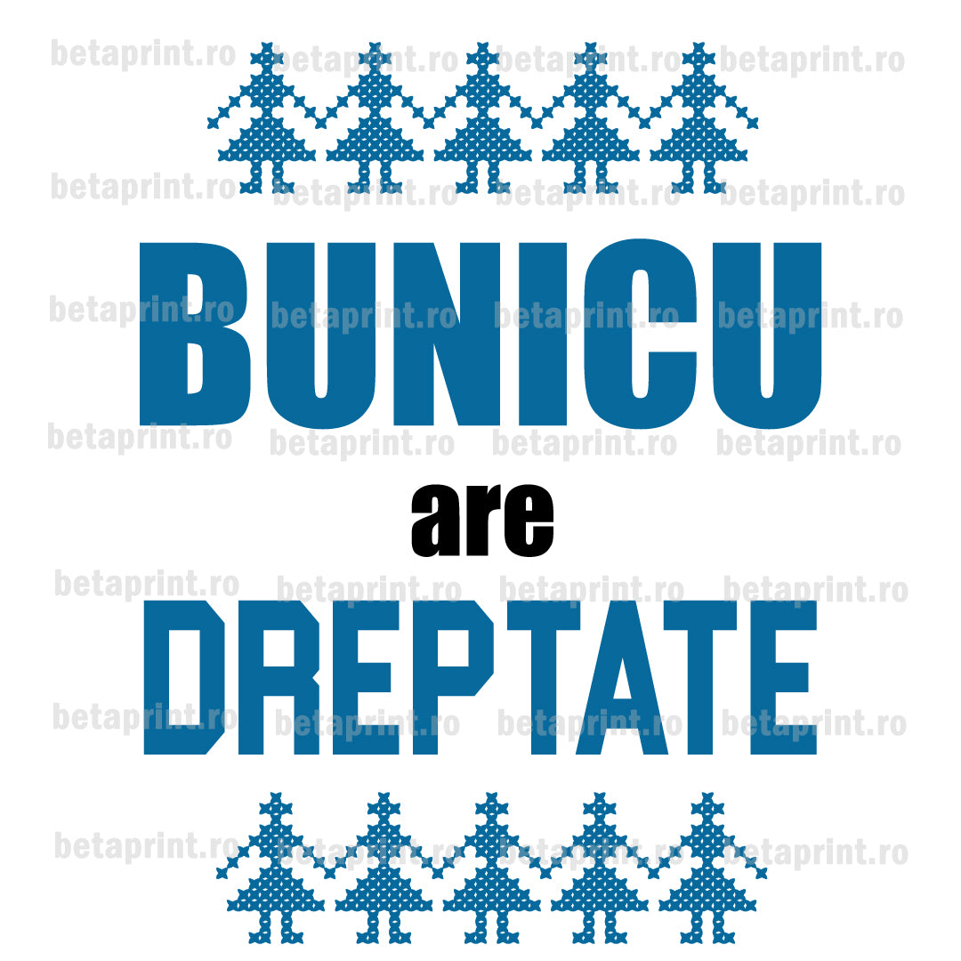 Grafică cu mesaj: Bunicu are mereu dreptate – PNG pentru Produse Personalizate