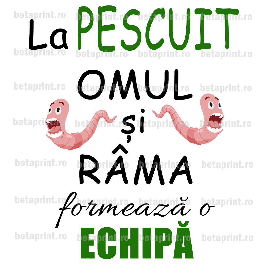 Grafică cu mesaj: la pescuit omul si rama formeaza o echipa  – PNG pentru Produse Personalizate