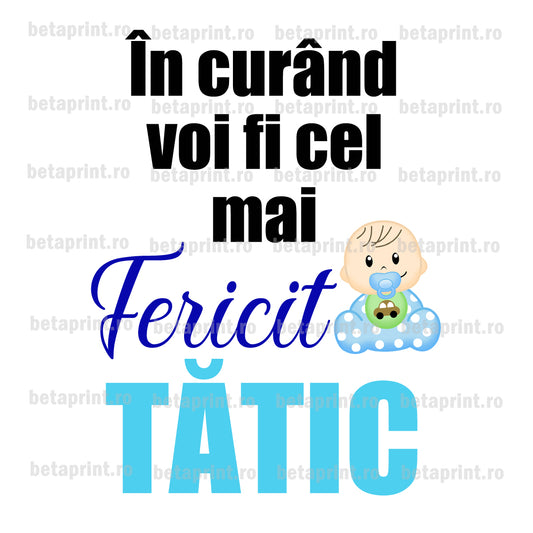 Grafică cu mesaj:În curând voi fi cel mai fericit tătic– PNG pentru Produse Personalizate