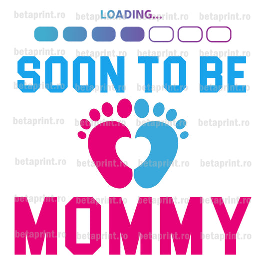 Grafică cu mesaj: Loading... Soon to be mommy– PNG pentru Produse Personalizate