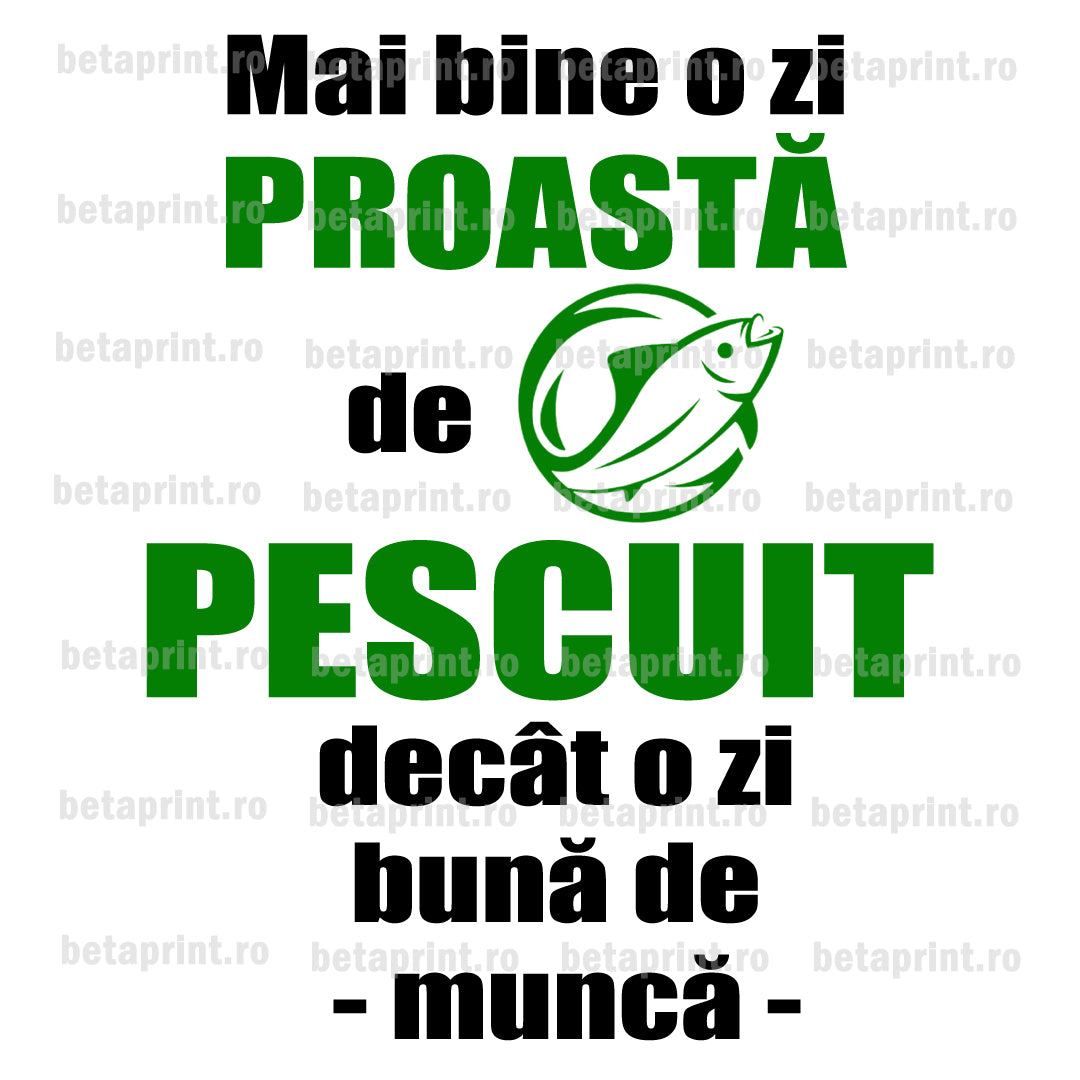 Grafică cu mesaj: Mai bine o zi proastă de pescuit – PNG pentru Produse Personalizate