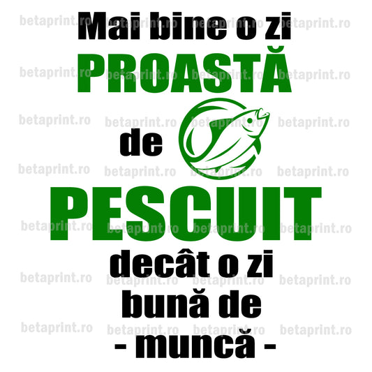 Grafică cu mesaj: Mai bine o zi proastă de pescuit – PNG pentru Produse Personalizate