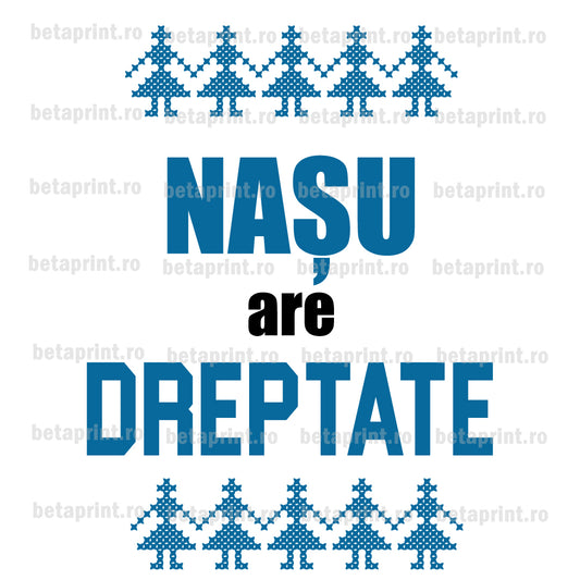 Grafică cu mesaj: Nașu are dreptate – PNG pentru Produse Personalizate