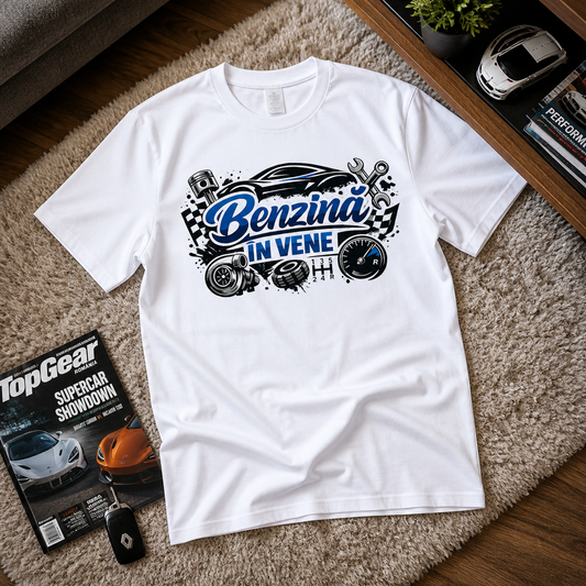 Tricou personalizat cu mesaj:"Benzina in vene", pasionati auto, bumbac 100%, alb