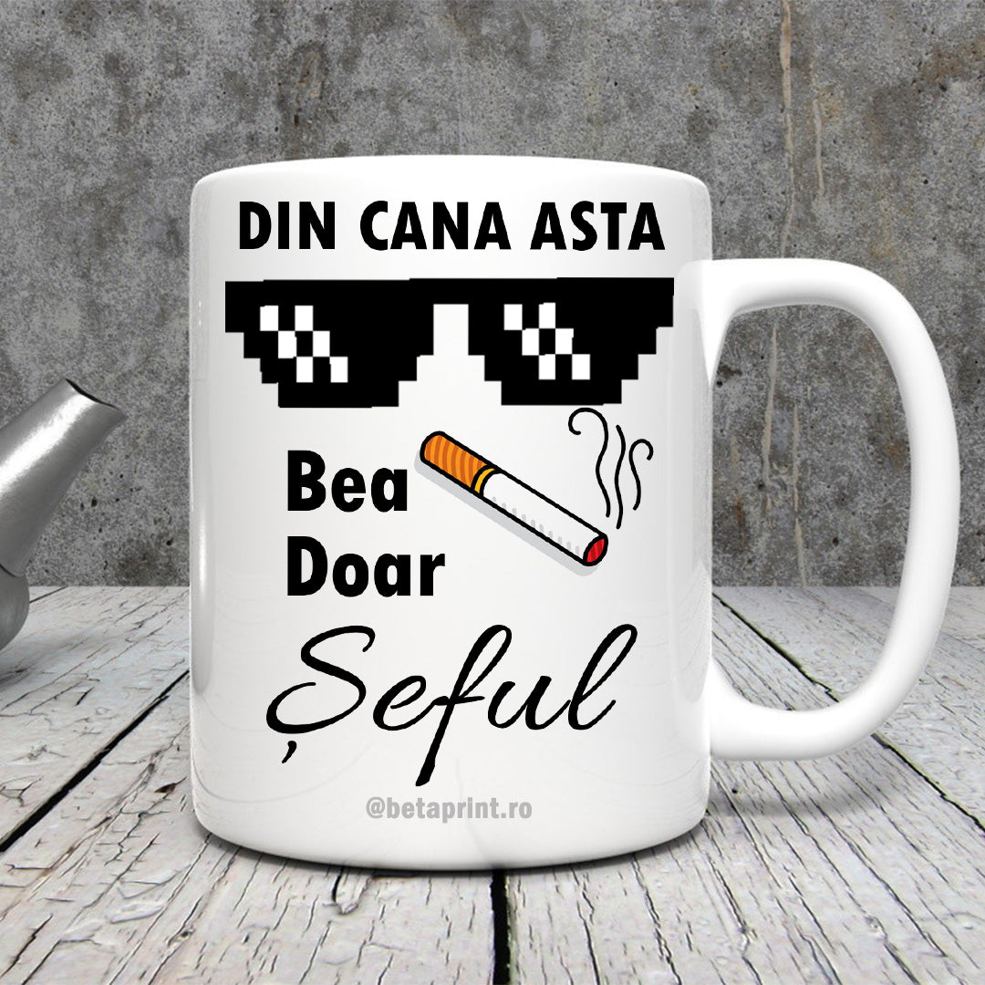 Cană cu mesaj: Din cana asta bea doar șeful, ceramică, albă