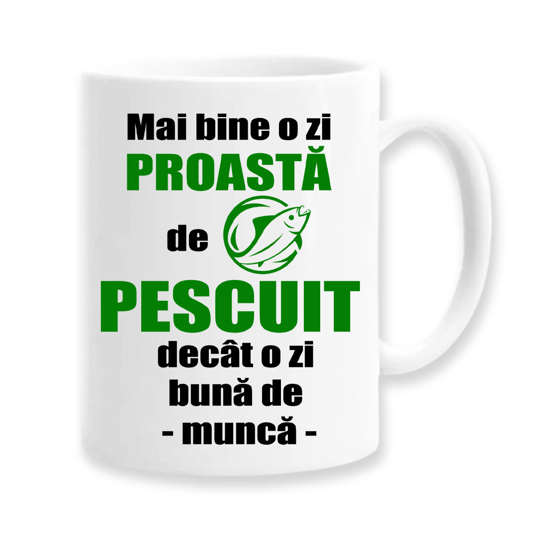 Cană pentru pescar cu mesaj: Mai bine o zi proastă de pescuit...