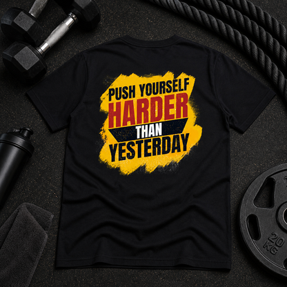 Tricou personalizat cu mesaj:"push yourself harder than yesterday", bumbac 100%